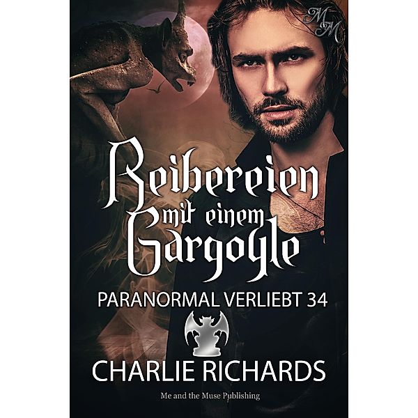 Reibereien mit einem Gargoyle / Paranormal verliebt Bd.34, Charlie Richards