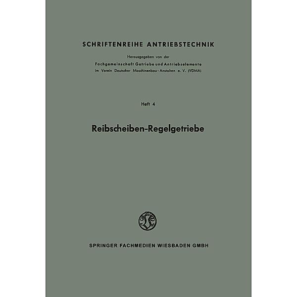 Reibscheiben-Regelgetriebe / Schriftenreihe Antriebstechnik Bd.4, W. Thomas, Gustav Niemann