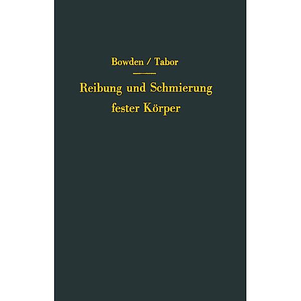Reibung und Schmierung fester Körper, Frank P. Bowden, D. Tabor