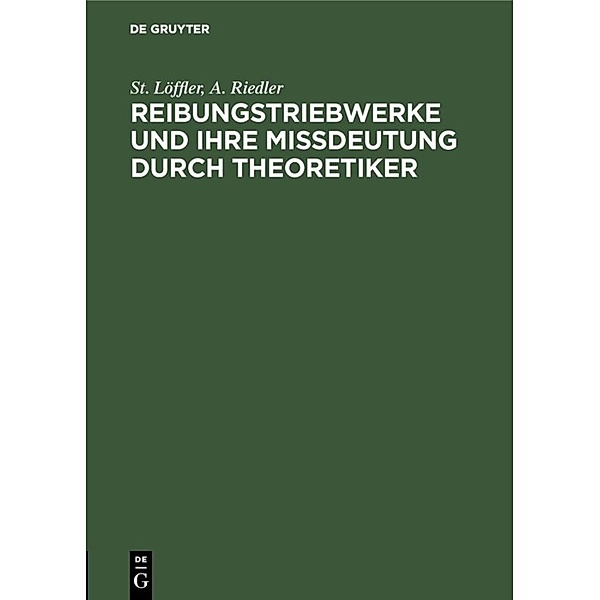 Reibungstriebwerke und ihre Missdeutung durch Theoretiker, St. Löffler, A. Riedler