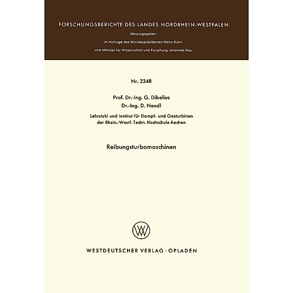 Reibungsturbomaschinen / Forschungsberichte des Landes Nordrhein-Westfalen Bd.2348, Günther Dibelius