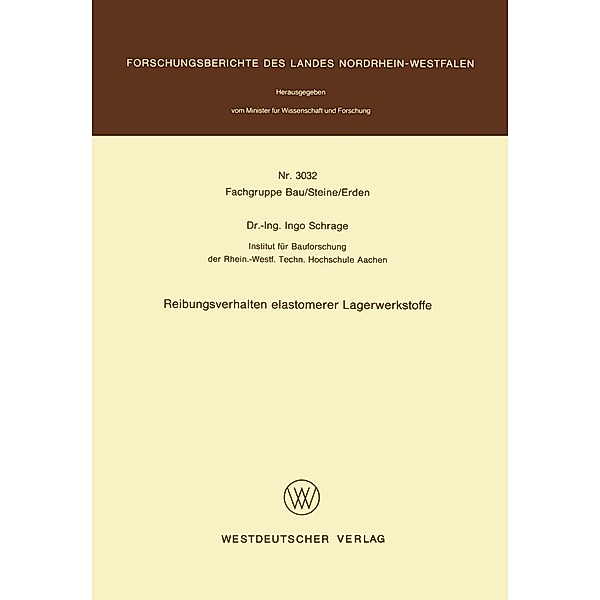 Reibungsverhalten elastomerer Lagerwerkstoffe / Forschungsberichte des Landes Nordrhein-Westfalen Bd.3032, Ingo Schrage