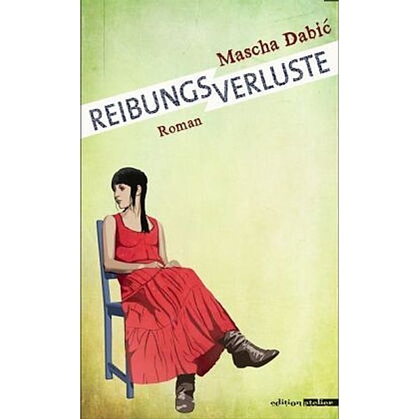 Reibungsverluste, Mascha Dabic