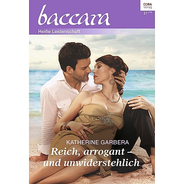 Reich, arrogant - und unwiderstehlich / baccara Bd.1947, Katherine Garbera