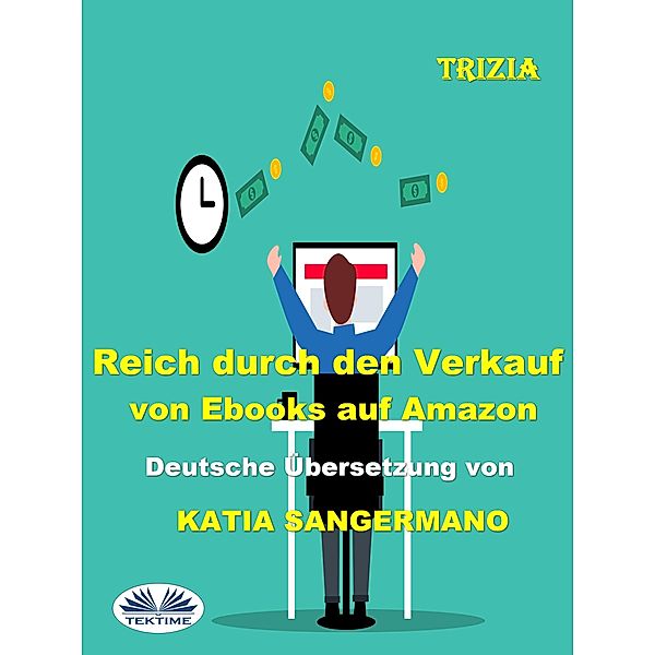 Reich Durch Den Verkauf Von Ebooks Auf Amazon, Trizia