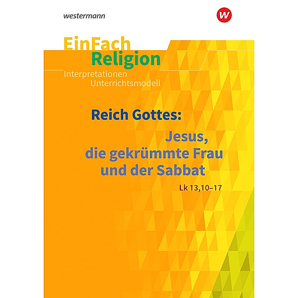 Reich Gottes: Jesus, die gekrümmte Frau und der Sabbat (Lk 13, 10-17), Simone Flottmeier