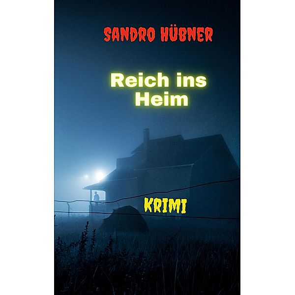 Reich ins Heim, Sandro Hübner