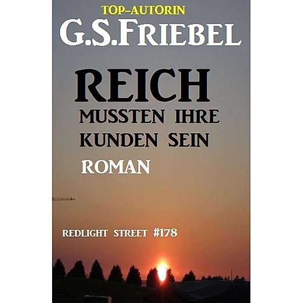 Reich mussten ihre Kunden sein: Redlight Street #178, G. S. Friebel