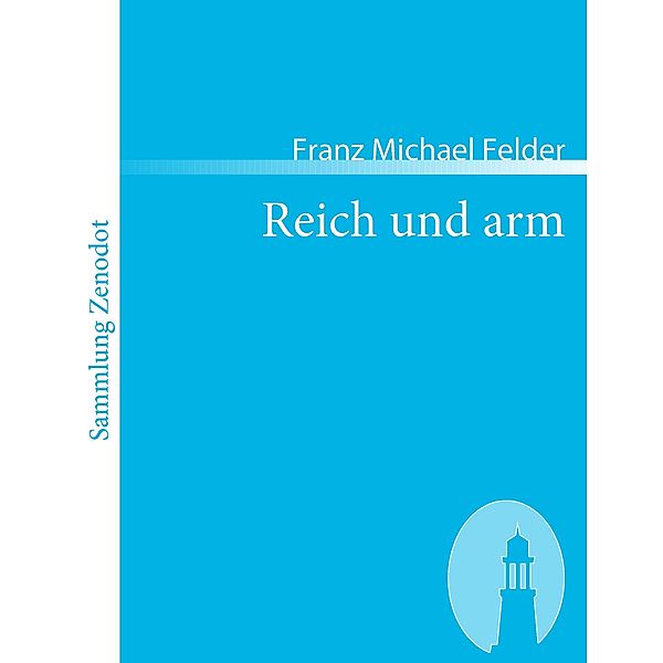 Reich und arm, Franz Michael Felder