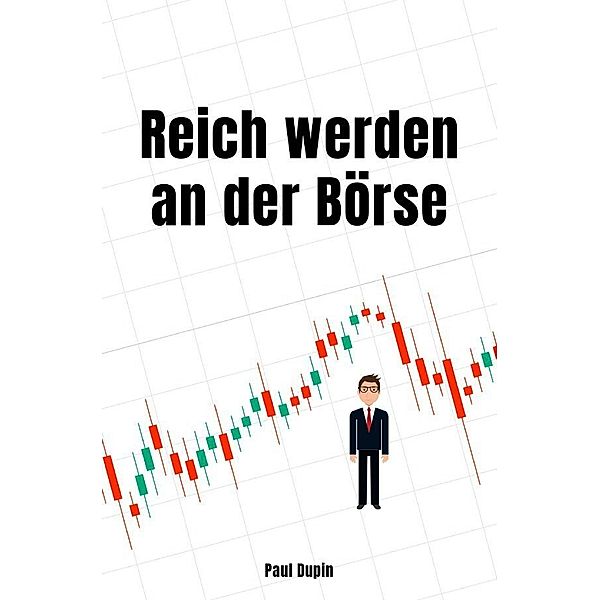 Reich werden an der Börse, Paul Dupin