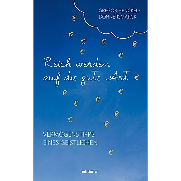 Reich werden auf die gute Art, Gregor Henckel Donnersmarck