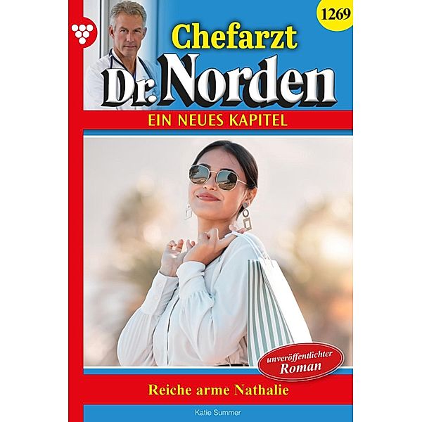 Reiche, arme Nathalie / Chefarzt Dr. Norden Bd.1269, Katie Summer