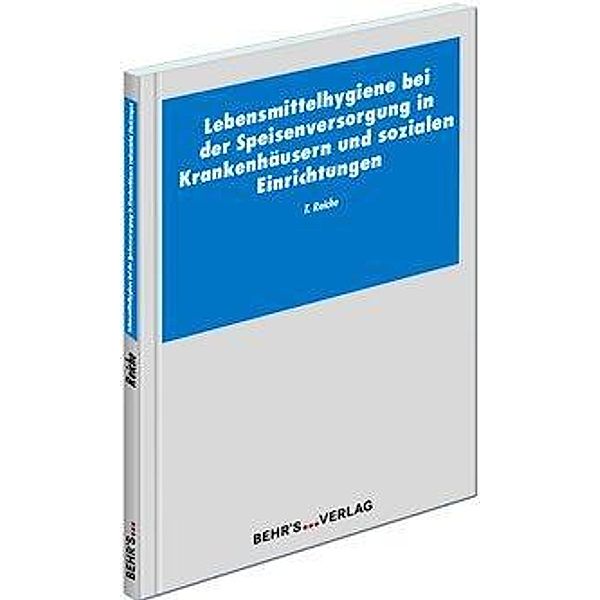 Reiche, T: Lebensmittelhygiene bei der Speisenverteilung, Thomas Reiche