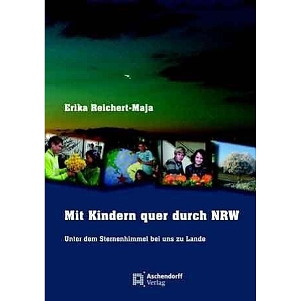 Reichert-Maja, E: Mit Kindern quer durch NRW, Erika Reichert-Maja