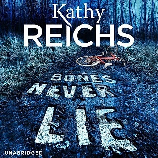 Reichs, K: Bones Never Lie/CDs, Kathy Reichs