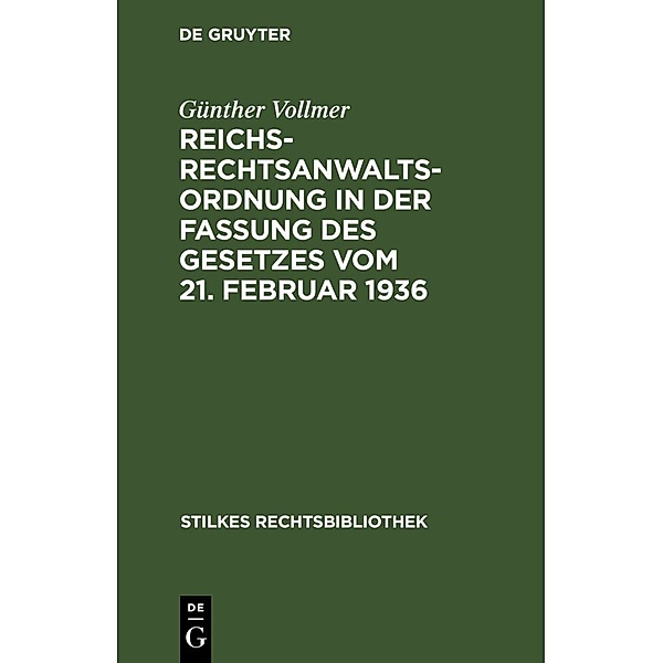 Reichs-Rechtsanwaltsordnung in der Fassung des Gesetzes vom 21. Februar 1936, Günther Vollmer
