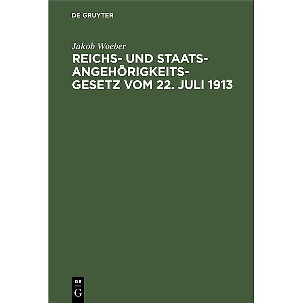 Reichs- und Staatsangehörigkeitsgesetz vom 22. Juli 1913, Jakob Woeber