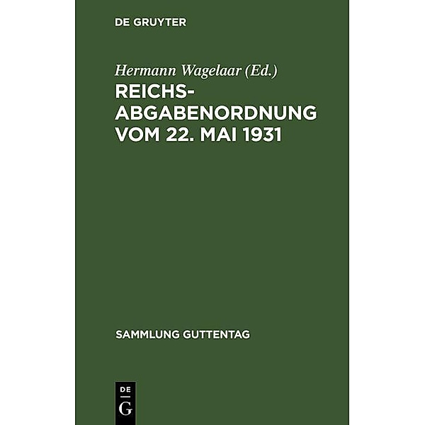 Reichsabgabenordnung vom 22. Mai 1931 / Sammlung Guttentag Bd.236