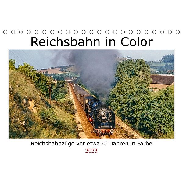 Reichsbahn in Color (Tischkalender 2023 DIN A5 quer), Manfred Dietsch