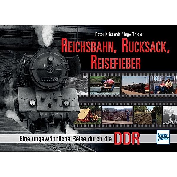 Reichsbahn, Rucksack, Reisefieber, Peter Kristandt, Ingo Thiele