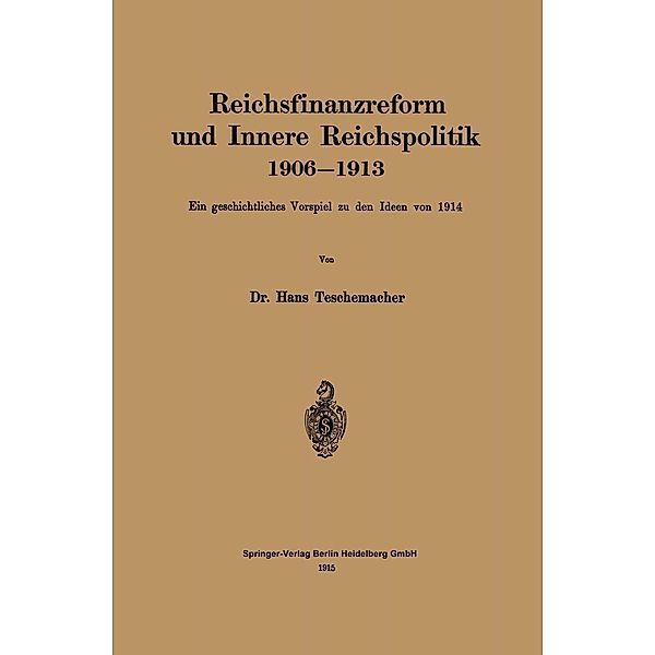 Reichsfinanzreform und Innere Reichspolitik 1906-1913, Hans Georg Teschemacher