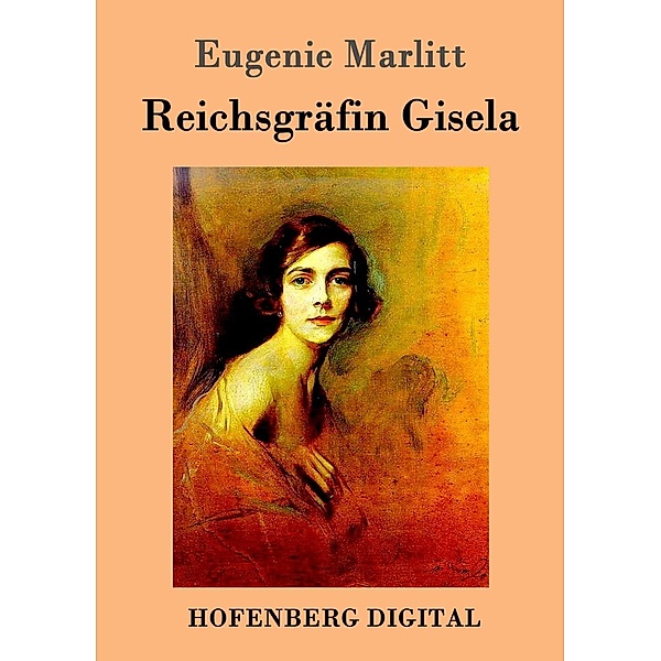 Reichsgräfin Gisela, Eugenie Marlitt