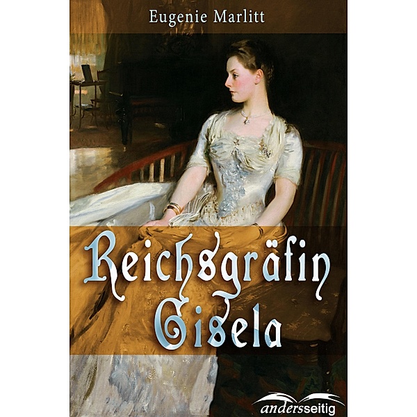 Reichsgräfin Gisela, Eugenie Marlitt