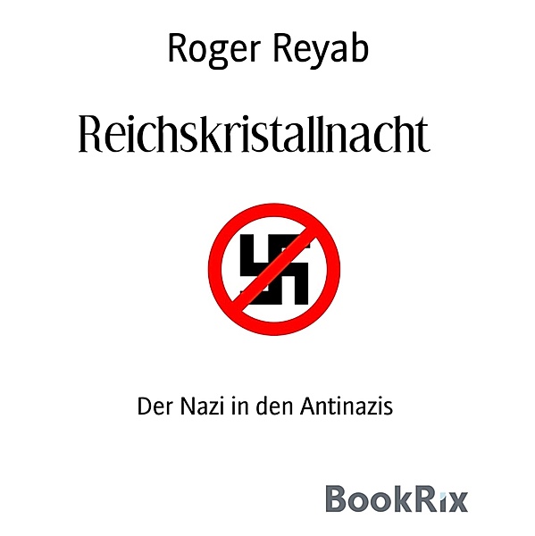 Reichskristallnacht, Roger Reyab