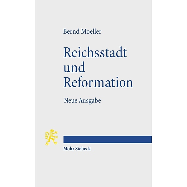 Reichsstadt und Reformation, Bernd Moeller