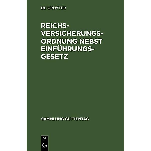 Reichsversicherungsordnung nebst Einführungsgesetz / Sammlung Guttentag