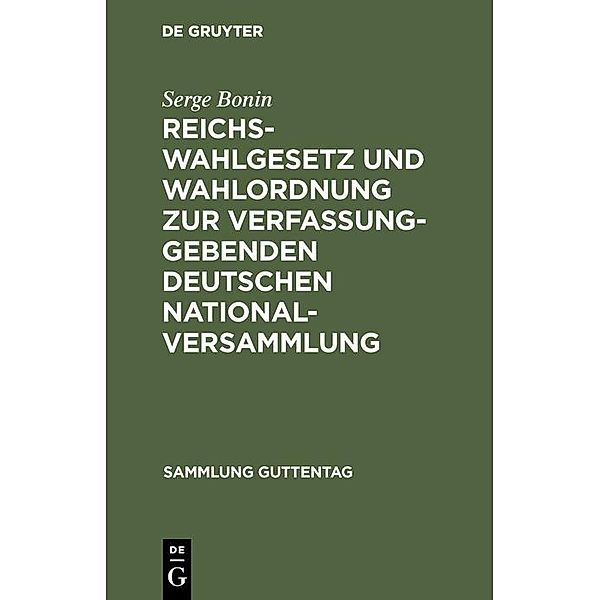 Reichswahlgesetz und Wahlordnung zur verfassunggebenden deutschen Nationalversammlung / Sammlung Guttentag