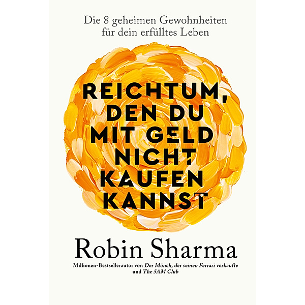 Reichtum, den du mit Geld nicht kaufen kannst, Robin Sharma