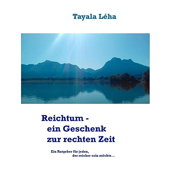 Reichtum - ein Geschenk zur rechten Zeit, Tayala Léha