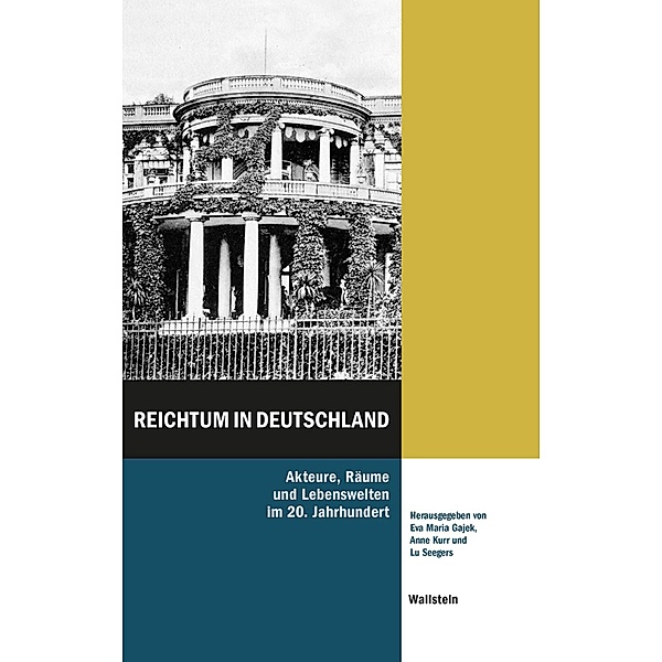 Reichtum in Deutschland / Hamburger Beiträge zur Sozial- und Zeitgeschichte Bd.57