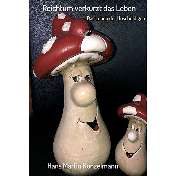 Reichtum verkürzt das Leben, Hans Martin Konzelmann