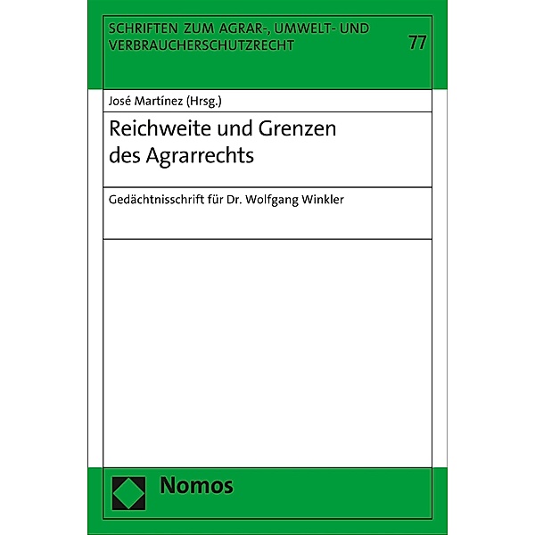 Reichweite und Grenzen des Agrarrechts / Schriften zum Agrar-, Umwelt- und Verbraucherschutzrecht Bd.77