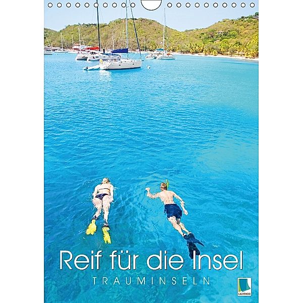 Reif für die Insel: Trauminseln (Wandkalender 2018 DIN A4 hoch) Dieser erfolgreiche Kalender wurde dieses Jahr mit gleic, CALVENDO