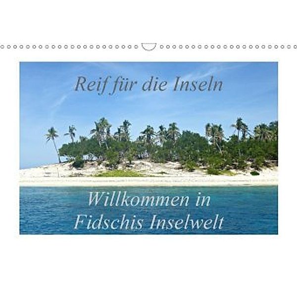 Reif für die Inseln - Willkommen in Fidschis Inselwelt (Wandkalender 2020 DIN A3 quer), Stefanie Armbruster