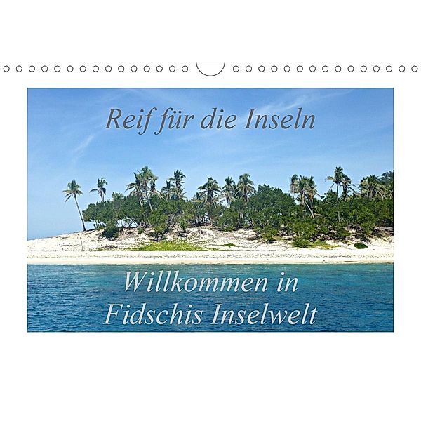 Reif für die Inseln - Willkommen in Fidschis Inselwelt (Wandkalender 2021 DIN A4 quer), Stefanie Armbruster