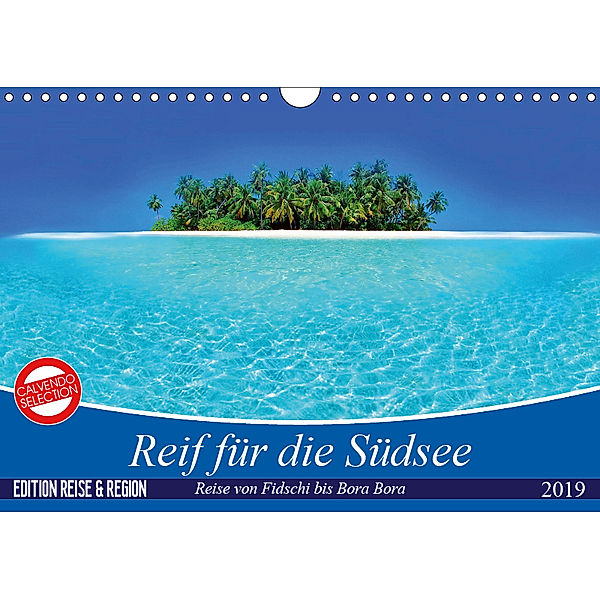 Reif für die Südsee. Reise von Fidschi bis Bora Bora (Wandkalender 2019 DIN A4 quer), Elisabeth Stanzer