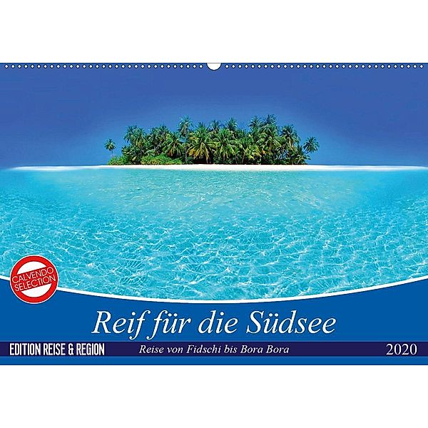 Reif für die Südsee. Reise von Fidschi bis Bora Bora (Wandkalender 2020 DIN A2 quer), Elisabeth Stanzer