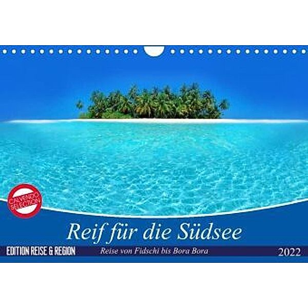 Reif für die Südsee. Reise von Fidschi bis Bora Bora (Wandkalender 2022 DIN A4 quer), Elisabeth Stanzer