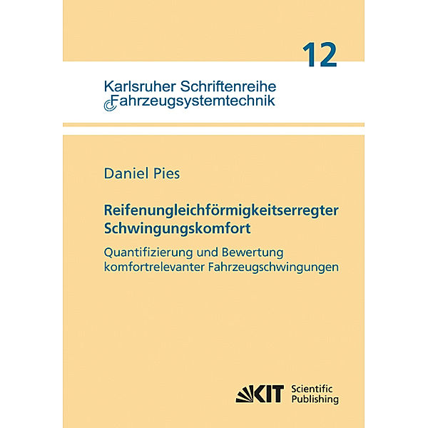 Reifenungleichförmigkeitserregter Schwingungskomfort - Quantifizierung und Bewertung komfortrelevanter Fahrzeugschwingungen, Daniel Pies