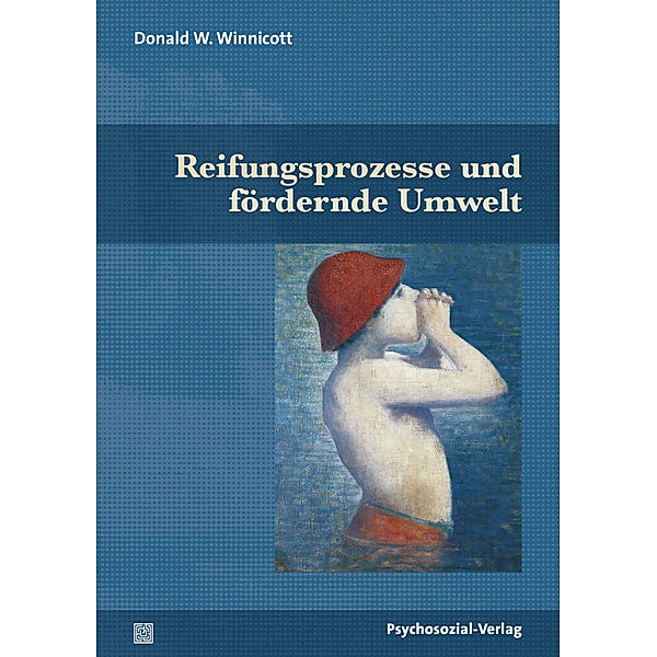 Reifungsprozesse und fördernde Umwelt, Donald W. Winnicott