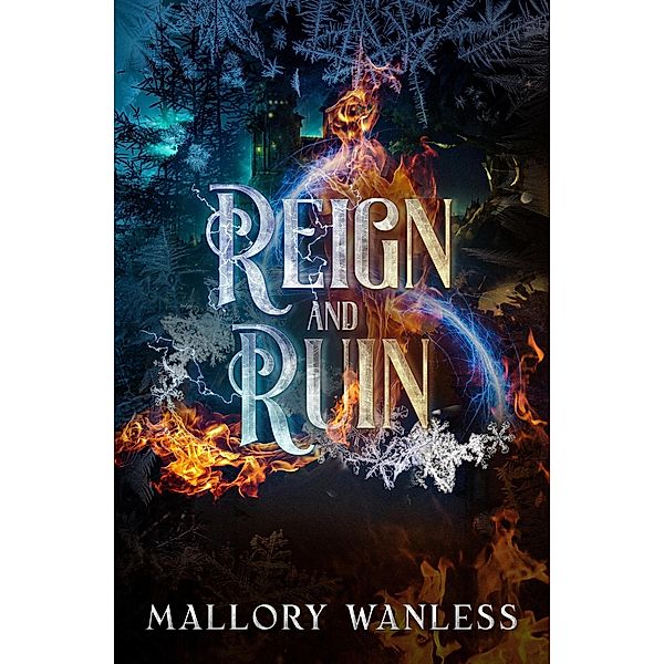 Reign and Ruin (Enchanted, #3) / Enchanted, Mallory Wanless