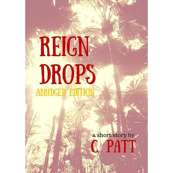 Reign Drops, C. Patt