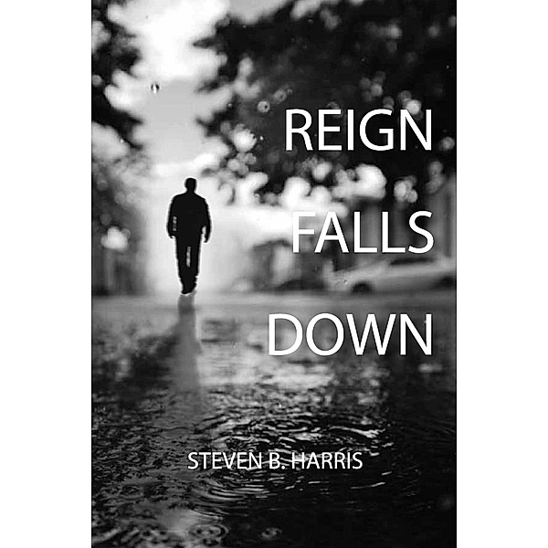 Reign Falls Down, Steven Harris