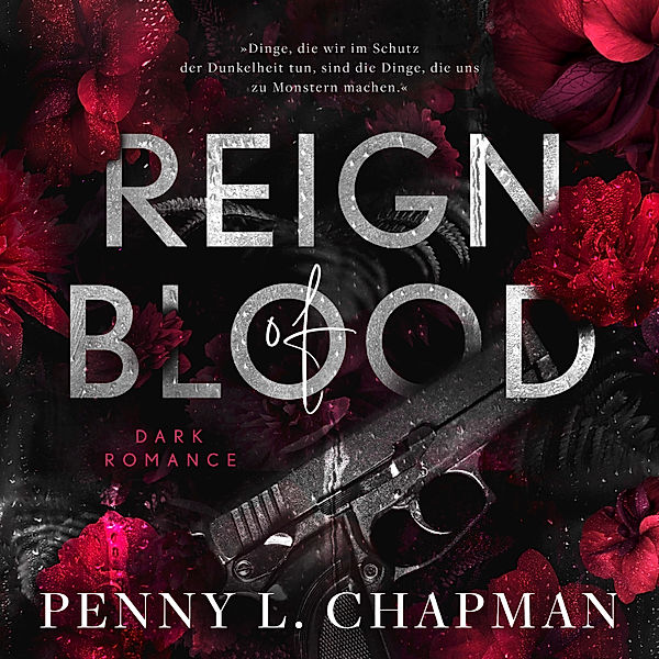 Reign of Blood: Enemies to Lovers / Antihero Dark Romance, Penny L. Chapman