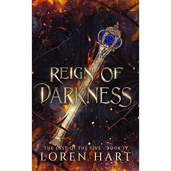Reign of Darkness (Last of the Five, #4) / Last of the Five, Loren Hart