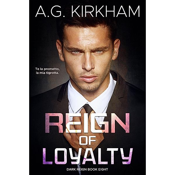 Reign Of Loyalty (Dark Reign, #8) / Dark Reign, A. G. Kirkham